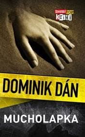 Mucholapka (Dominik Dán 11 - priame pokračovanie knihy Mucha) - Dominik Dán