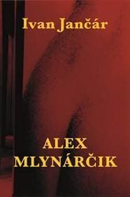 Alex Mlynárčik - Ivan Jančár