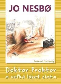Doktor Proktor a veľká lúpež zlata (Doktor Proktor 4) - Jo Nesbo 1