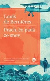 Prach, čo padá zo snov - Louis de Bernieres 1