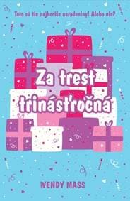 Za trest trinásťročná - Wendy Mass 1