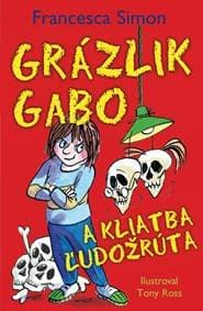 Grázlik Gabo a kliatba ľudožrúta - Francesca Simon 1
