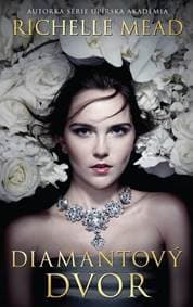 Diamantový dvor (Diamantový dvor 1) - Richelle Mead
