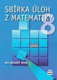 Sbírka úloh z matematiky 8 pro základní školy - Trejbal Josef 1