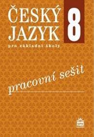 Český jazyk 8 pro základní školy Pracovní sešit - Eva Hošnová, Ivana Bozděchová