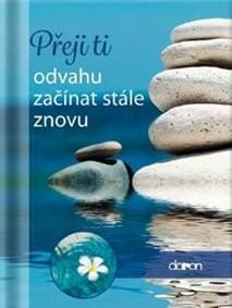 Přeji ti odvahu začínat stále - autor neuvedený 1