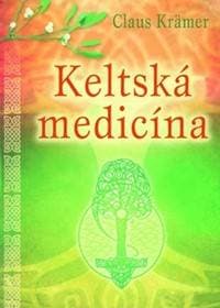 Keltská medicína - Claus Krämer