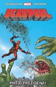 Deadpool - Mrtví prezidenti - Posehn, Gerry Dugan, Reilly Brown Brian