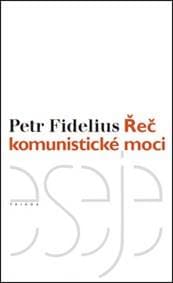 Řeč komunistické moci - Petr Fidelius