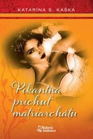 Pikantná príchuť matriarchátu - Katarína S. Kaška 1