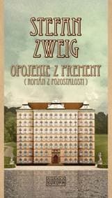 Opojenie z premeny (román z pozostalosti) - Zweig Stefan