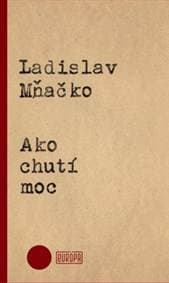 Ako chutí moc - Mňačko Ladislav 1