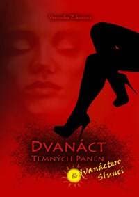 Dvanáct Temných panen a dvanáctero Sluncí - Zikanová Veronika