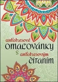 Antistresové omaľovánky s antistresovým čítaním - autor neuvedený 1