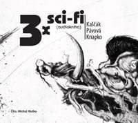 3x sci-fi (audiokniha) - Kaščák, Pávová, Knapko
