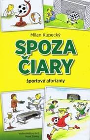 Spoza čiary - Športové aforizmy - Kupecký Milan