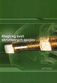 Magický svet skrutkových spojov - Jozef Dominik 1