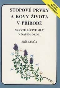 Stopové prvky a kovy života v přírodě - Jiří Janča 1
