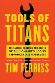 Tools of Titans - Timothy Ferriss, Vermilion
