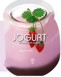Jogurt 50 snadných receptů - Cinzia Trenchiová 1