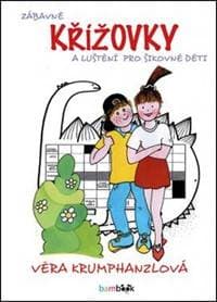Zábavné křížovky a luštění pro šikovné děti - Věra Krumphanzlová 1