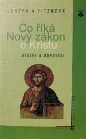Co říká Nový zákon o Kristu - Joseph a. Fitzmyer