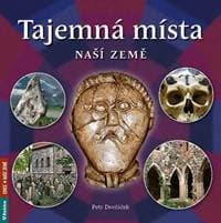 Tajemná místa naší země - Dvořáček Petr 1