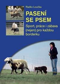 Pasení se psem - Sport, práce i zábava (nejen) pro každou borderku - Loučka Radko 1