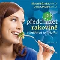 Jak předcházet rakovině a snižovat její riziko - Richard Béliveau, Denis Gingras 1