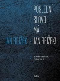 Poslední slovo má Jan Rejžek! - Jan Rejžek