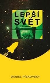 Lepší svět - Daniel Piskovský 1