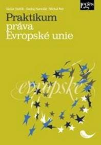Praktikum práva Evropské unie - Michal Petr, Ondrej Hamuľák, Václav Stehlík 1