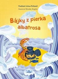 Bájky z pierka albatrosa - Leksa-Pichanič Vladimír 1