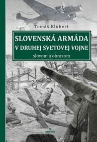 Slovenská armáda v druhej svetovej vojne - Klubert Tomáš