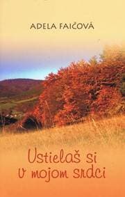 Ustielaš si v mojom srdci - Faičová Adela 1