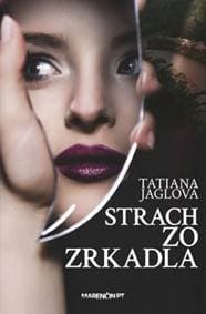 Strach zo zrkadla - Tatiana Jaglová 1