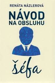 Návod na obsluhu šéfa - Názlerová Renáta