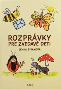 Rozprávky pre zvedavé deti - Lenka Siváková