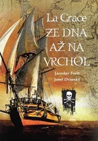 La Grace - Ze dna až na vrchol - Foršt, Josef Dvorský Jaroslav