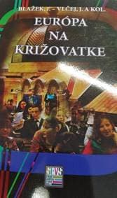 Európa na križovatke - Jiří  Blažek, Jozef Vlčej a kolektív 1