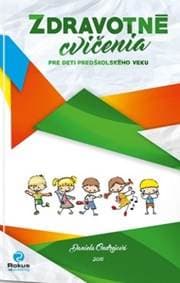 Zdravotné cvičenia pre deti predškolského veku - Daniela Ondrejová 1
