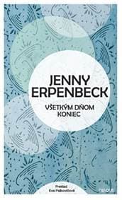 Všetkým dňom koniec - Jenny Erpenbeck 1