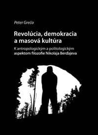 Revolucia, demokracia a masova kultrura - Peter Grečo 1