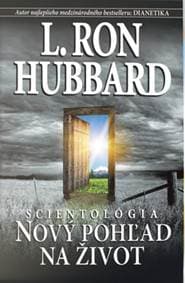 Scientológia: Nový pohľad na život - L. Ron Hubbard 1