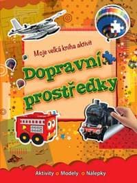 Moje velká kniha aktivit Dopravní prostrědky - autor neuvedený