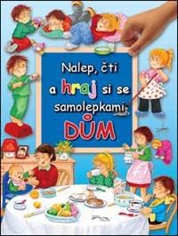 Nalep, čti a hraj si se samolepkami Dům - autor neuvedený