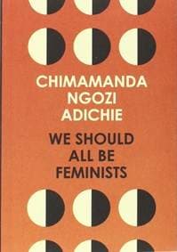 We Should All Be Feminists - Chimamanda Ngozi Adichie, Fourth Estate