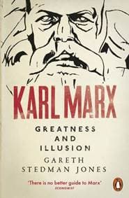 Karl Marx: Greatness and Illusion - Gareth Stedman Jones, Penguin 1