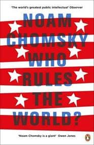 Who Rules the World - Noam Chomsky, Hamish Hamilton 1