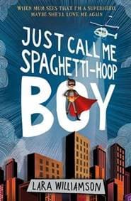 Just Call Me Spaghetti-Hoop Boy - Lara Williamson, Usborne Publishing 1